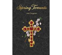 Spring Torrents: A novel about love (Annotated)