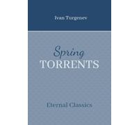 Spring Torrents: A novel about love (Annotated)
