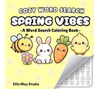 Spring Vibes: A Cozy Word Search Coloring Book | 46 Cute Spring-Themed Puzzles to Color for Relaxation and Fun (Cozy Color-In Word Search Series)