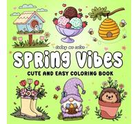 Spring Vibes: Bold And Easy Coloring Book for Adults and Kids Featuring Cute Spring Designs for Relaxation (Bold & Easy Coloring Books)