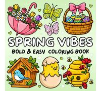 Spring Vibes Bold and Easy Coloring Book: for Kids, Teens & Adults of Cute, Simple & Cozy Spring & Easter Designs for Stress Relief (Cozy & Easy Coloring)