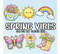 Spring Vibes: Bold and Easy Spring Coloring Book for Kids, Teens & Adults | 40 Simple & Relaxing Spring Inspired Designs