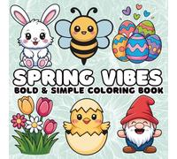 Spring Vibes: Bold and Simple Coloring Book: Easy and Cute Large Print Designs for Kids & Adults