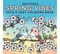 Spring Vibes: Cute And Cozy Coloring Book For Adults And Kids Featuring Simple Relaxing Spring Scenes