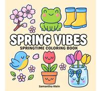 Spring Vibes: Springtime Coloring Book Featuring Cute Flowers and Animals