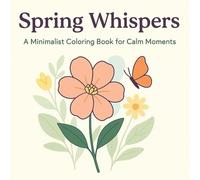 Spring Whispers: A Minimalist Coloring Book for Calm Moments