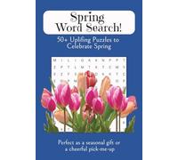 Spring Word Search - 50+ Uplifting Puzzles to Celebrate Spring: Word Searches with Easy to Read Print about Spring Word Search, Springtime Puzzles ... Gift for Vacations, Holidays and Free Times