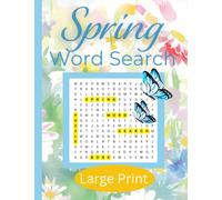 Spring Word Search: A Large Print Wordsearch Puzzle Book for Adults and Seniors with Uplifting Spring Quotes