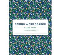 Spring Word Search Book for Adults: 2026 Large Print Edition | 80 Fun and Challenging Seasonal Puzzles for Vacation, Travel, and Brain Training