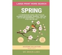 Spring Word Search for Adults: Large-Print Edition: 110 Refreshing Word Find Puzzles Celebrating Blooms, Renewal, and the Joy of New Beginnings - Easy on the Eyes, Big on Fun (The Seasons Collection)