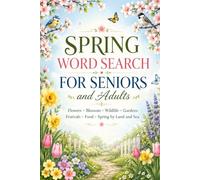 Spring Word Search for Seniors: 64 Relaxing Puzzles with Flowers, Gardens, Birds and Nature Themes - A Fun Activity Book Gift for Seniors