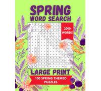 Spring Word Search Large Print: Springtime Word Hunts 2000 Words Across 100 Puzzles for Teens, Adults and Seniors.