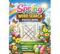 SPRING WORD SEARCH PUZZLE BOOK: 100 SEASONAL PUZZLES FEATURING FLOWERS, WEATHER, AND ANIMALS & MORE | EASY TO READ FOR ADULTS & SENIORS | Relaxing brain games
