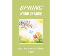 Spring Word Search Puzzle Book for Adults: Seasonal Puzzles Inspired by Nature, Renewal, and the Atmosphere of Spring (Seasonal Calm Word Search Series)