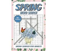 Spring Word Search Puzzles: The Ideal Spring-Themed Word Search Puzzle Book for Adults, Seniors, and Teens! Enjoy Relaxing, Large-Print Word Search ... and Mental Exercise, complete with Solutions.