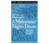 Springboard Shakespeare: A Midsummer Night's Dream: Before--During--After
