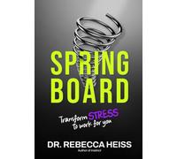 Springboard : Transform Stress to Work for You