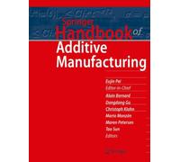 Springer Handbook of Additive Manufacturing