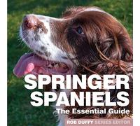 Springer Spaniels: The Essential Guide