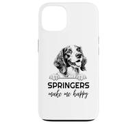 Springers Make Me Happy | Funny Springer Spaniel Lover Case for iPhone 13