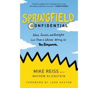 Springfield Confidential : Jokes, Secrets, and Outright Lies from a Lifetime Writing for The Simpsons