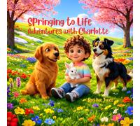 Springing to Life: Adventures with Charlotte
