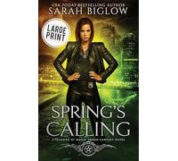 Spring's Calling: A Large Print Prophesied Savior Urban Fantasy: 1 (Seasons of Magic)