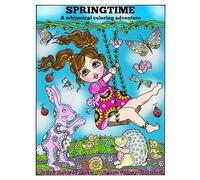 Springtime A Whimsical Coloring Adventure: Springtime Coloring Book by Deborah Muller. Whimsial animals, flowers and girls to color and relax.