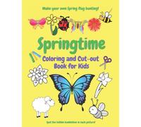 Springtime Coloring and Cut-out Book for Kids: A mixed-ability selection of 40 Spring-themed designs to color, decorate and make into a fun flag bunting decoration! (Coloring and Cut-out Books)