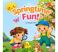 Springtime Fun: A Sweet First Look at Flowers, Rainbows, and Animals for Babies and Toddlers.