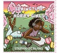 Springtime Hobby Girls Coloring Book for Teens and Adults: Hand Drawn Illustrations Featuring Spring Themed Hobbies with Bold and Simple Lines