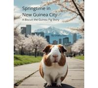 Springtime in New Guinea City: A Biscuit the Guinea Pig Story
