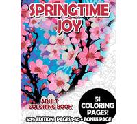 Springtime Joy - 50% Edition: Pages 1-50: Adult Coloring Book for Relaxing and Mindfulness (Premium 50% Adult Coloring Books)