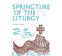 Springtime of the Liturgy (Classics in Liturgy)