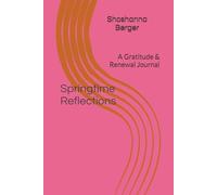 Springtime Reflections: A Gratitude & Renewal Journal