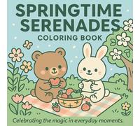 Springtime Serenades: A Bold and Cozy Coloring book (Everyday Whimsy: Bold and Easy Coloring Book Series)