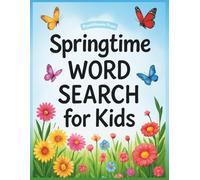 Springtime Word Search for Kids: 24 Fun and Relaxing Spring Themed Word Find Puzzles for Kids and Families Featuring Nature, Animals, Plants, and ... 3 Bonus Coloring Pages, and Doddle Space.