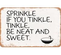 SPRINKLE IF YOU TINKLE, BE NEAT AND SWEET 2 Vintage Metal Sign Funny Tin Sign Retro Wall Decor For Home, Bar, Kitchen, Garage, Man Cave 8x12 Inch