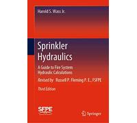 Sprinkler Hydraulics: A Guide to Fire System Hydraulic Calculations