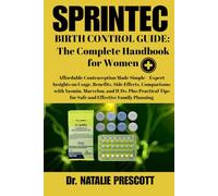 Sprintec Birth Control Guide: The Complete Handbook for Women: Affordable Contraception Made Simple - Expert Insights on Usage, Benefits, Side ... Tips for Safe and Effective Family Planning
