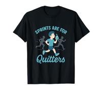 Sprints Are for Quitters Funny Running Marathon novelty T-Shirt