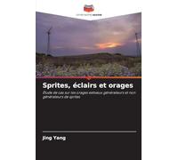 Sprites, éclairs et orages: Étude de cas sur les orages estivaux générateurs et non générateurs de sprites