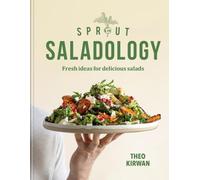 Sprout Co Saladology Theo Kirwan Hardback Octopus Publishing Grou