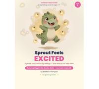 Sprout Feels Excited: A gentle story about big feelings - and what to do with them