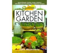 Sproutman's Kitchen Garden Cookbook: 250 Raw, Flourless, Dairyless, Low-temperature, Low-fat, Low-salt Vegetarian Recipes