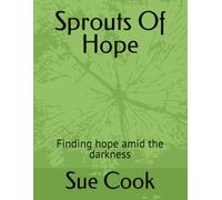 Sprouts Of Hope: Finding hope amid the darkness