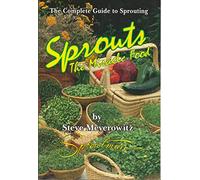 Sprouts, the Miracle Food: The Complete Guide to Sprouting