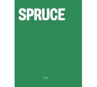 Spruce: The Coffee Table Book