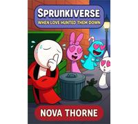 Sprunkiverse: When Love Hunted Them Down