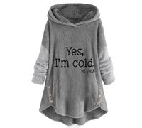 SPSMOKH Women's Fleece Hooded Top Long Sleeve A-Line Winter Warm Teddy Fleece Jacket Pullover Tops Yes Im Cold Letter Print Hoodie Fuzzy Fluffy Women Trendy Cute Girls Casual Home (B - Gray, L)